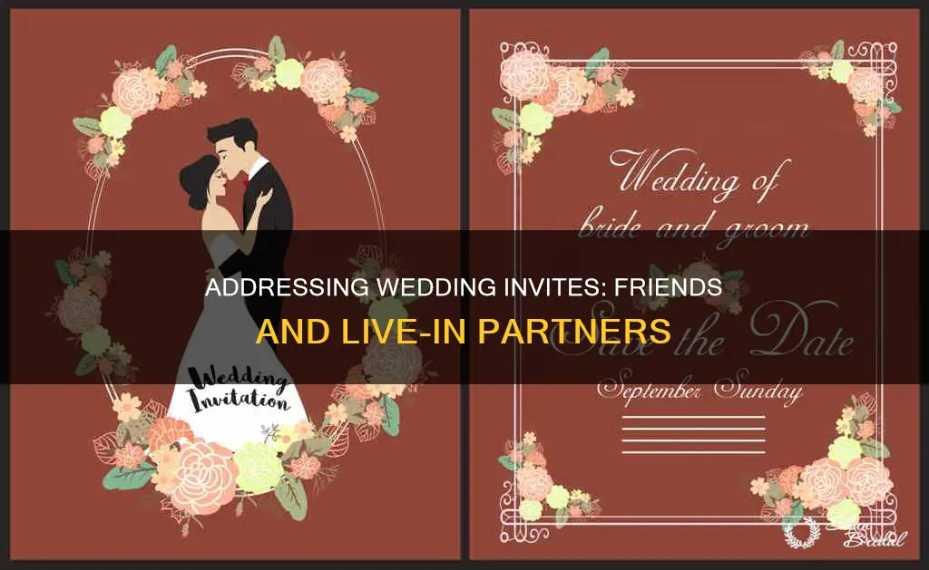 should the wedding invitation address friend and his live-in girlfriend