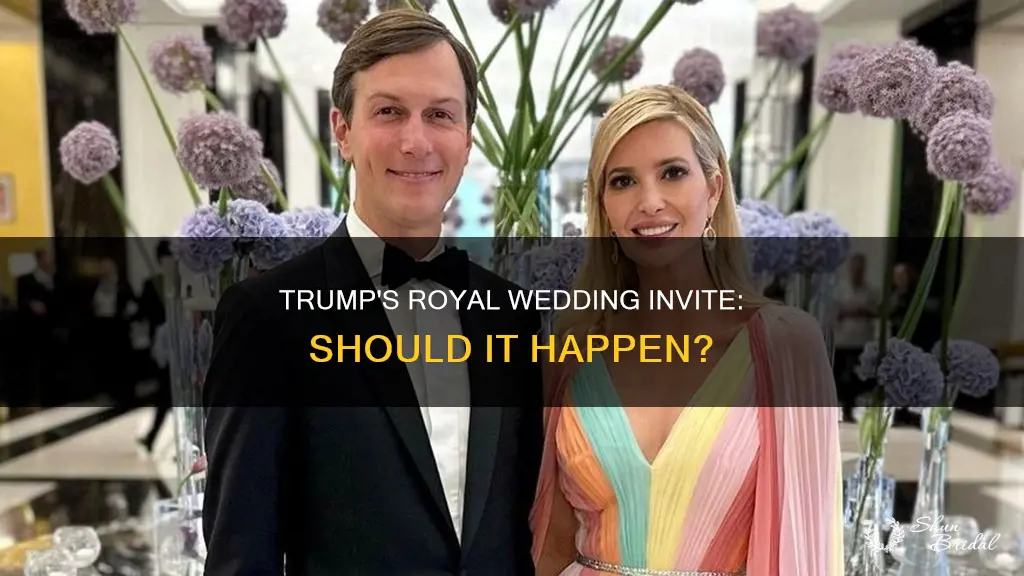 should trump be invited to royal wedding