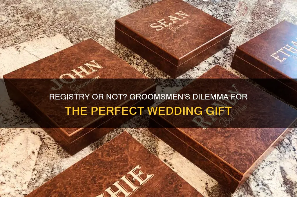 should wedding gift from groomsmenbe from registry