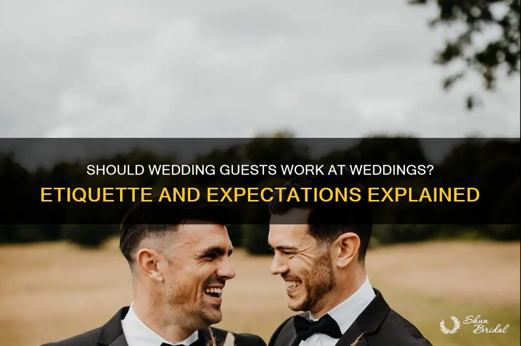 should wedding guests work at wedd