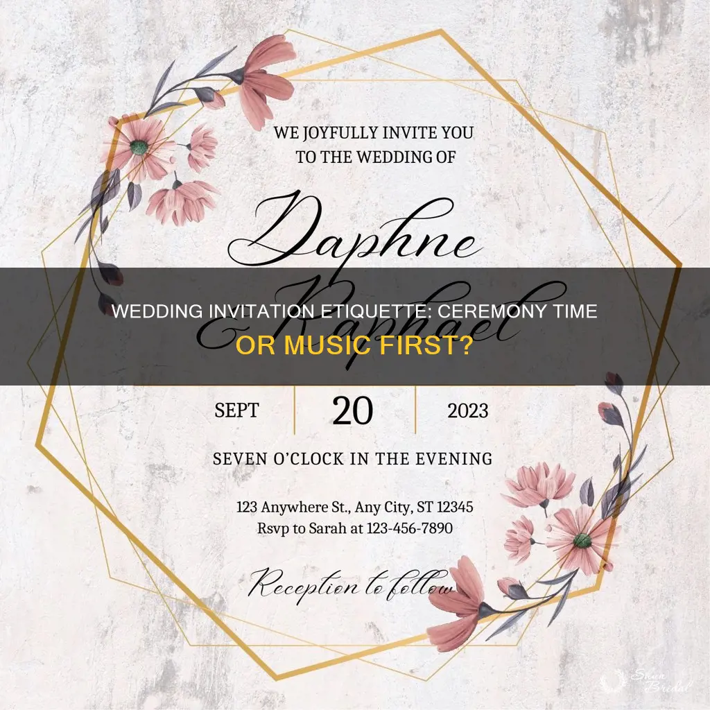 should wedding invitations be for ceremony time or music first