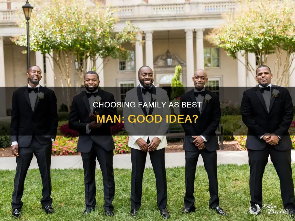 should you choose family as best man