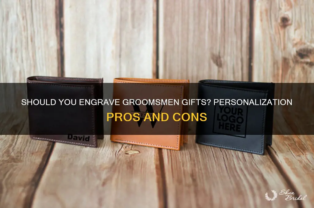 should you engrave groomsmen gifts