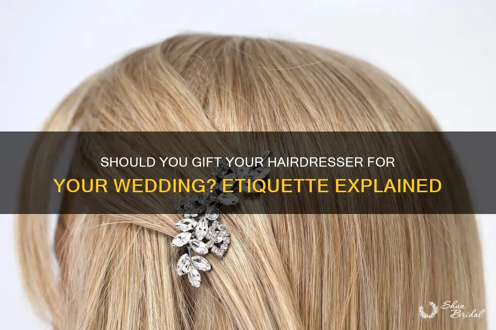 should you give your hairdresser a wedding gift