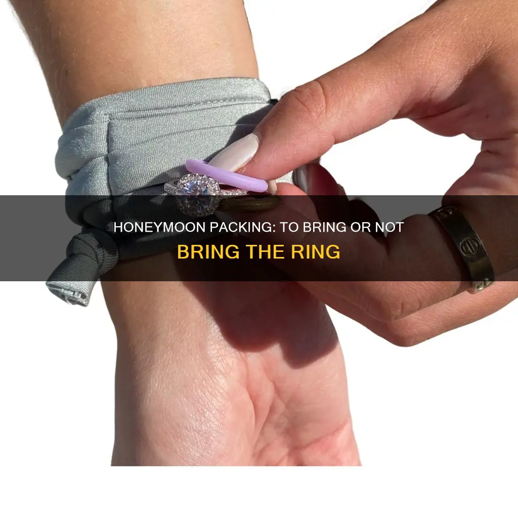 should you leave engagement ring at home during honeymoon