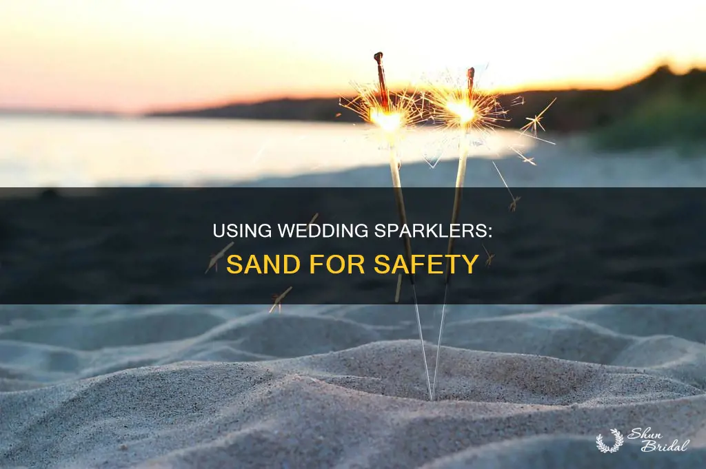should you put wedding sparklers in sand before using