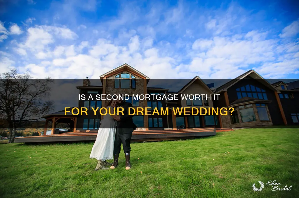 should you take out second mortgage to pay for wedding