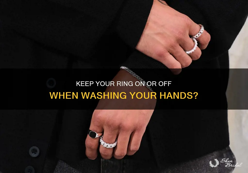 should you wash your hands with your wedding ring on