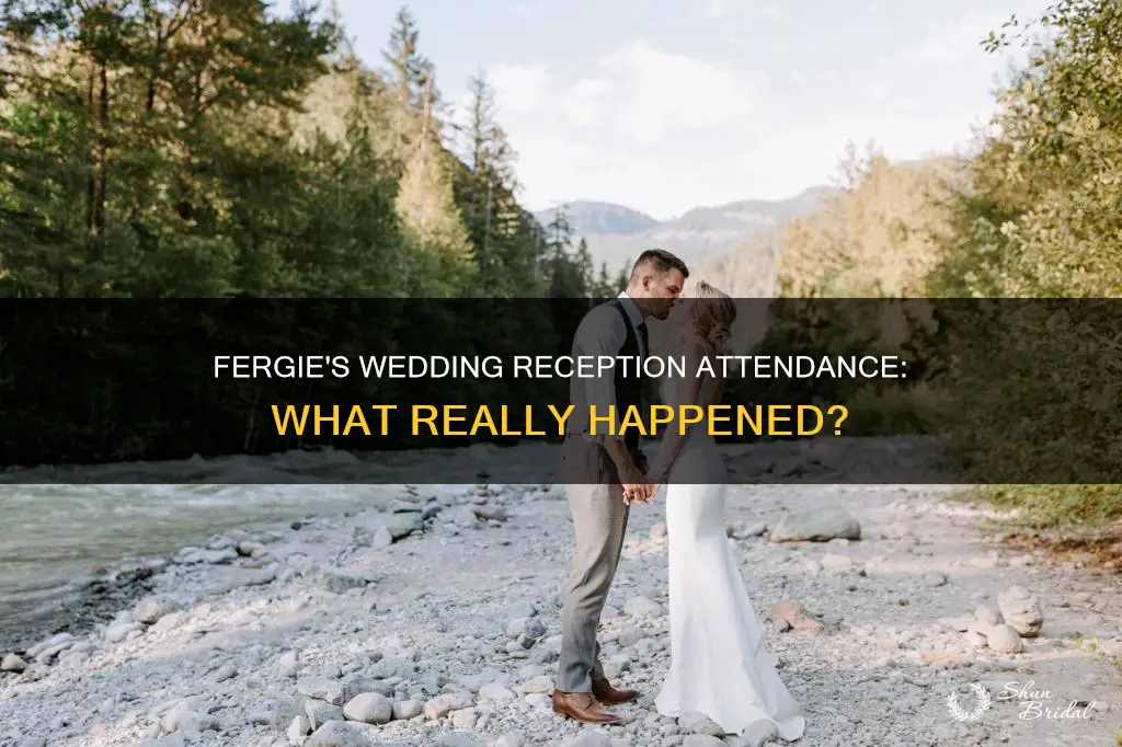 was fergie at wedding reception