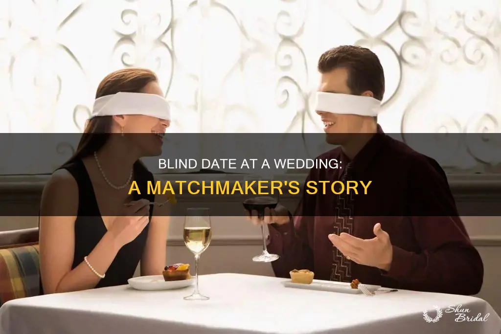 was person who arranged blind date at wedding