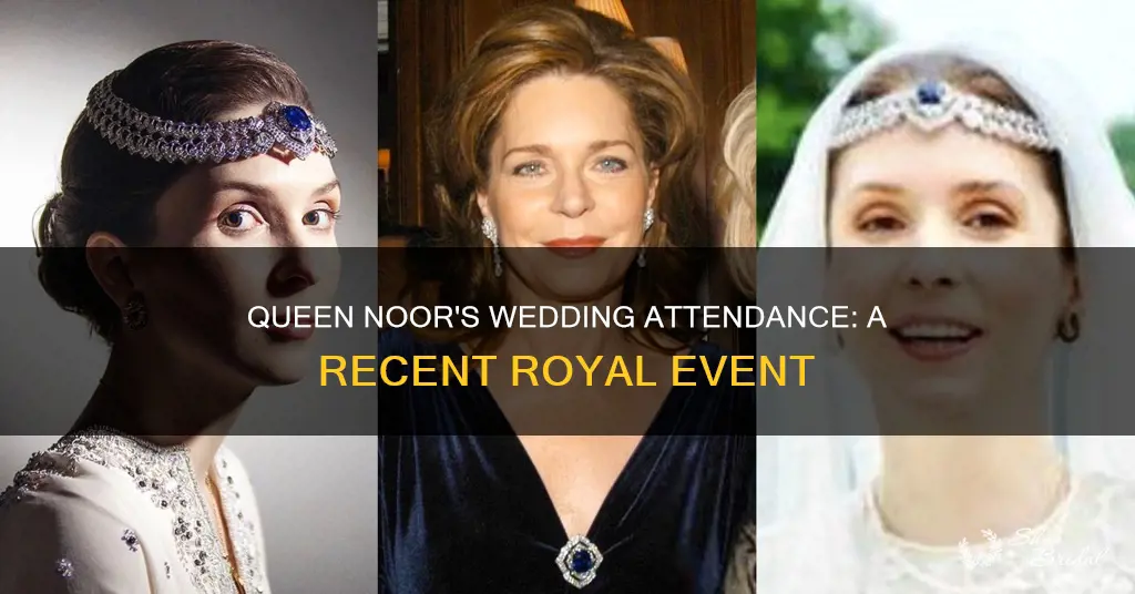 was queen noor at the recent wedding