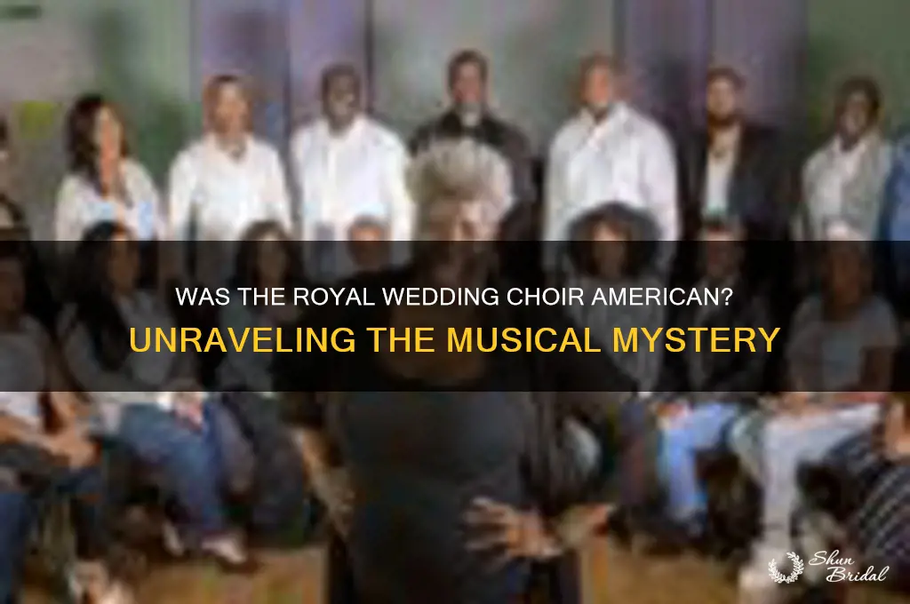 was the choir at the royal wedding american