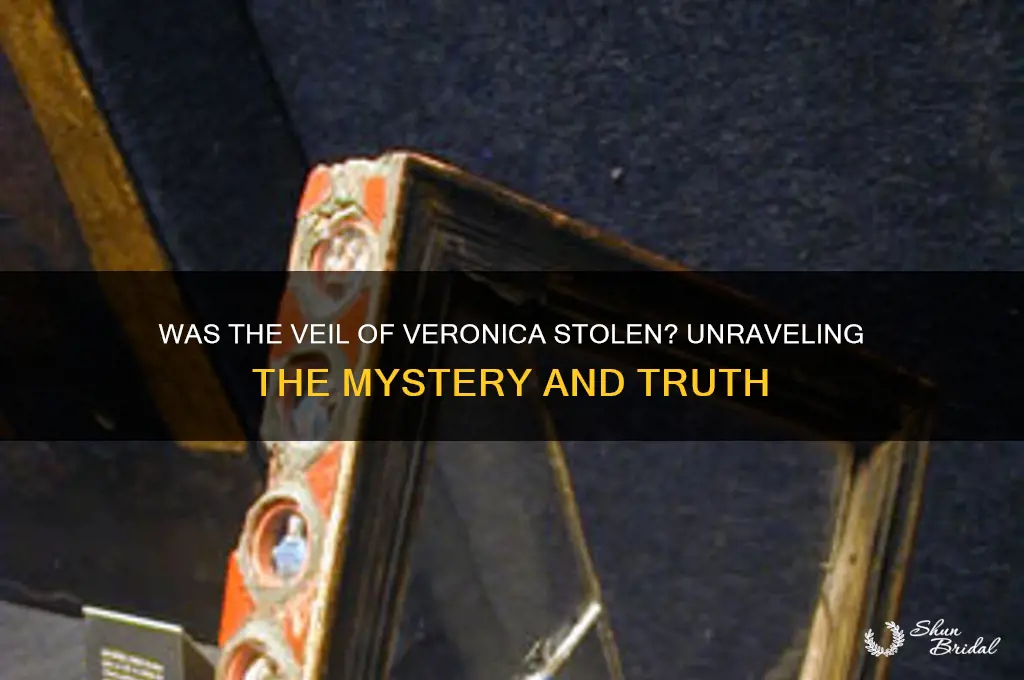 was the veil of veronica stolen