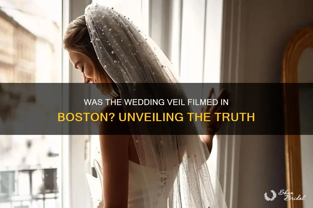 was the wedding veil filmed in boston