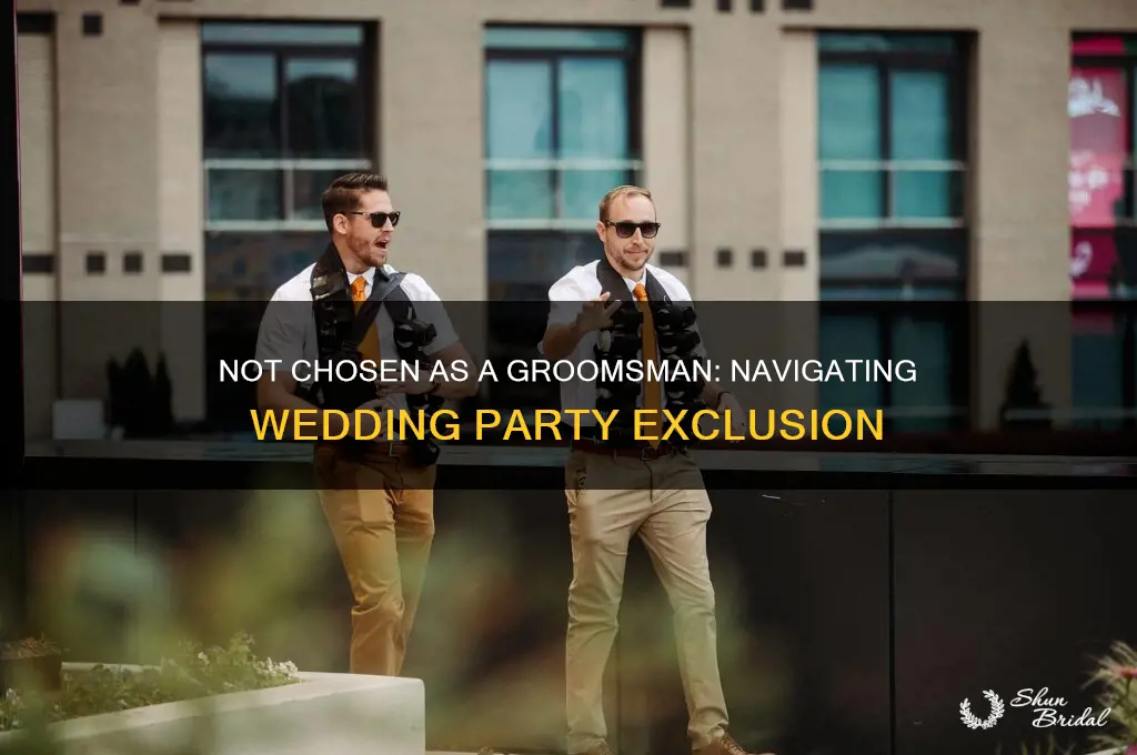 wasn t asked to be a groomsman