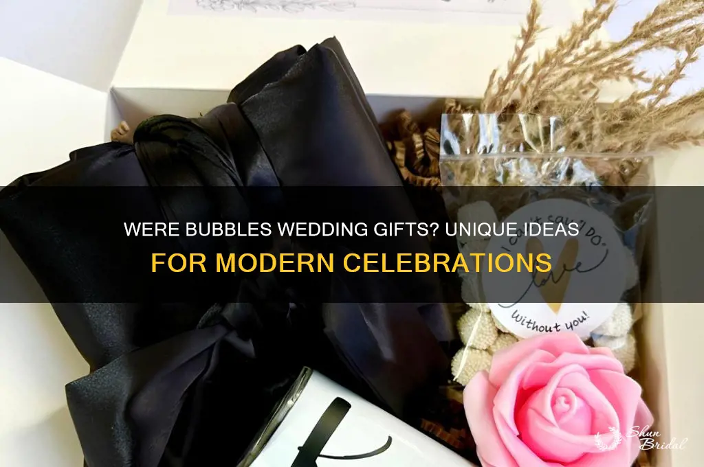 were bubles wedding gifts
