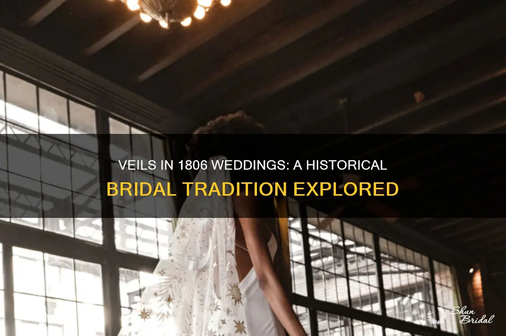 were veils used in weddings in 1806