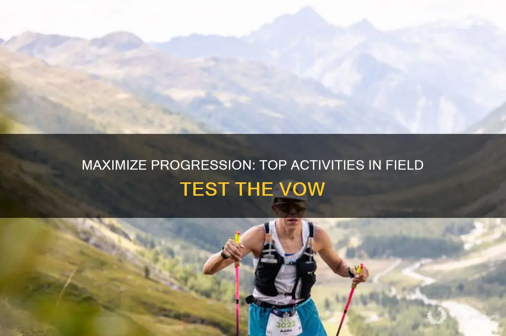 what activities reward most progression in field test the vow