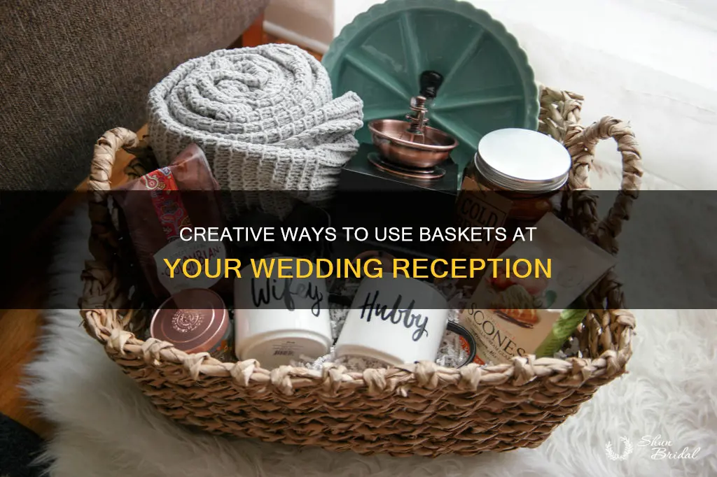what are baskets used for at a wedding reception