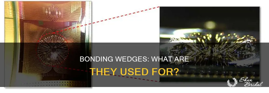 what are bonding wedes used for