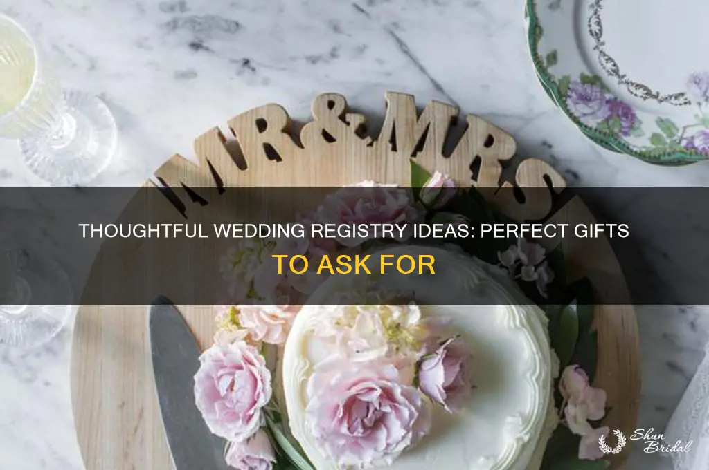 what are good wedding gifts to ask for