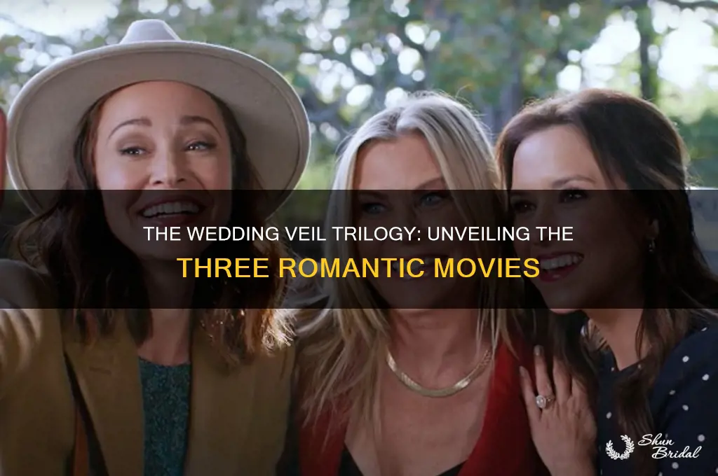 what are the 3 movies in the wedding veil trilogy