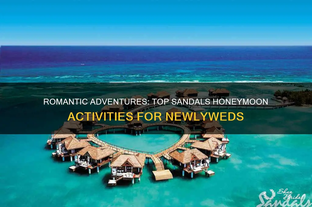 what are the best honeymoon activities at sandals