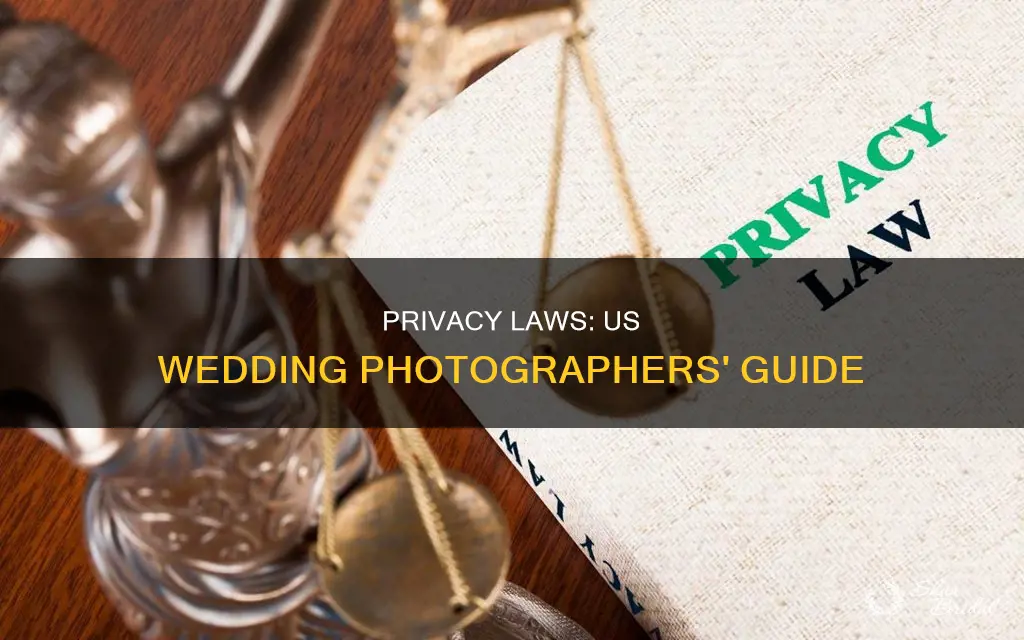 what are the us photographer privacy laws for weddings