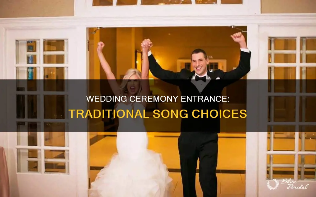 what are traditional wedding entrance songs
