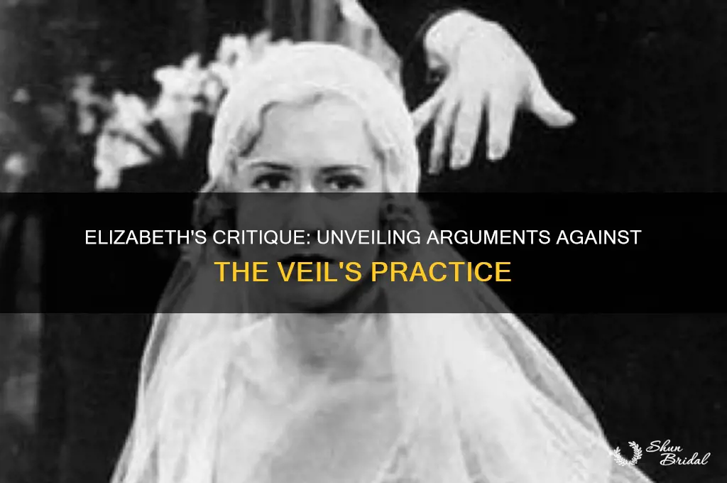 what arguments against wearing the veil does elizabeth make