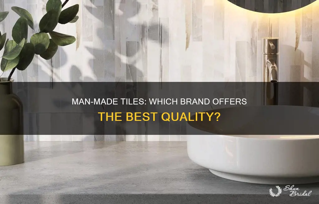 what brand has the best man made tiles