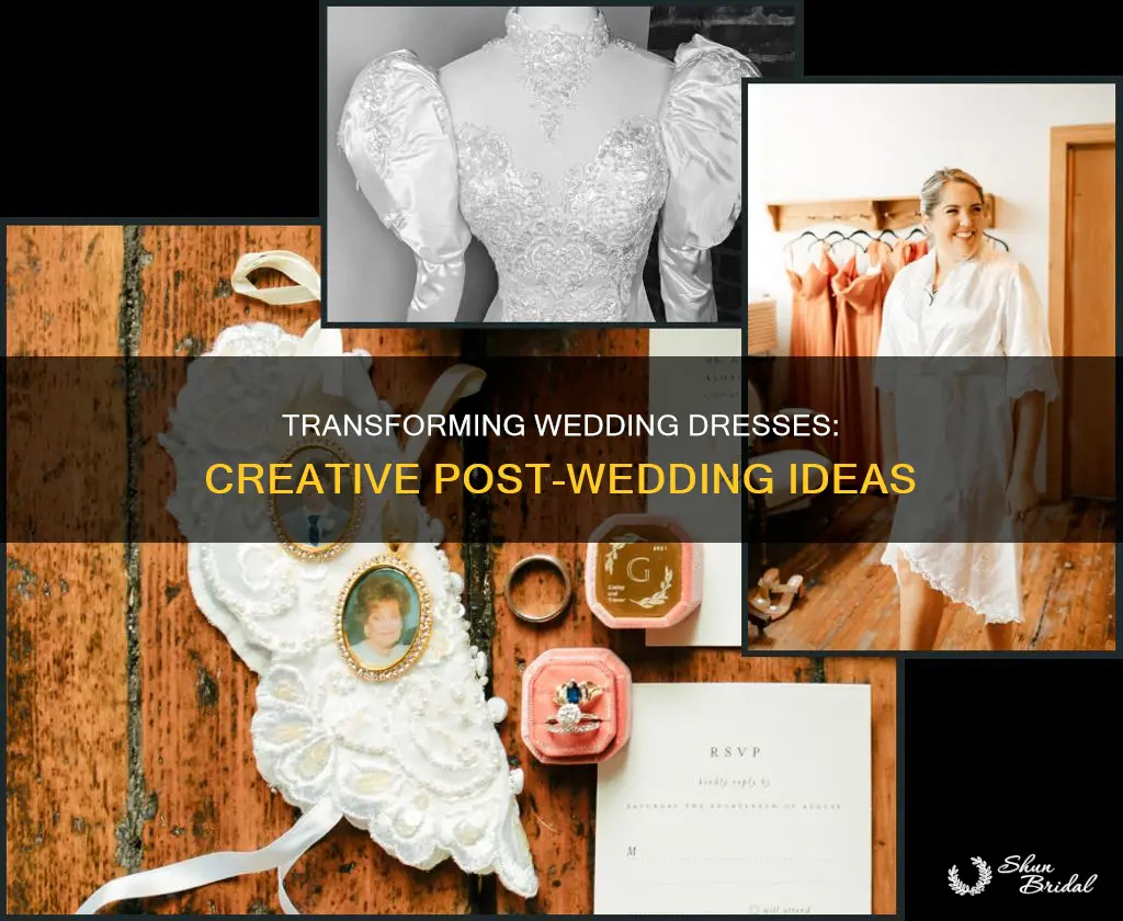what can I turn my wedding dress into