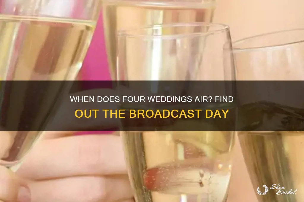what day does four weddings come on
