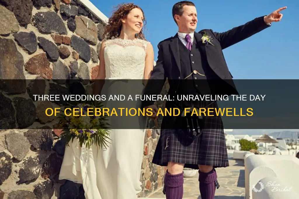 what day is 3 weddings and a funeral