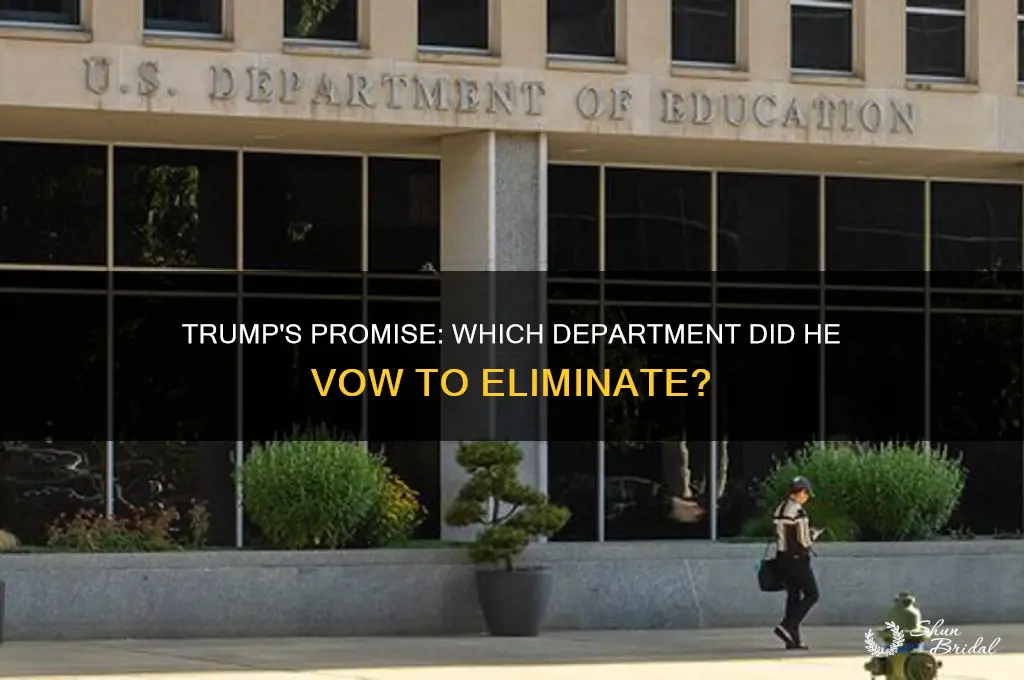 what dept did trump vow to eleiminate lol