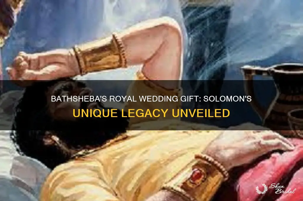 what did bathsheba have solomon as a wedding gift