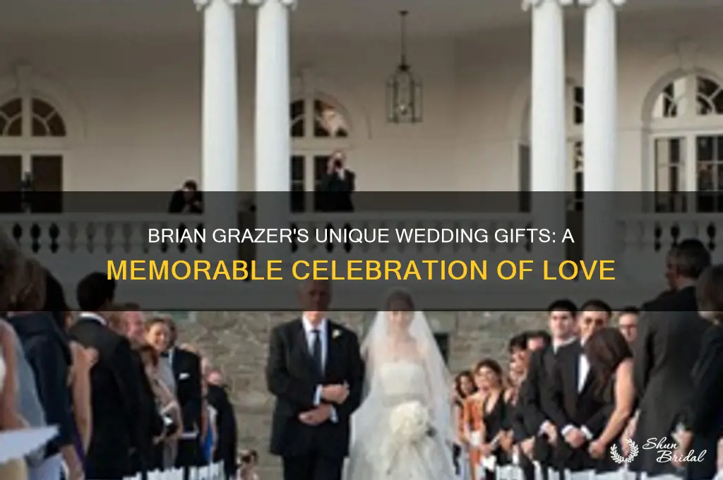what did brian grazer give as gifts at his wedding