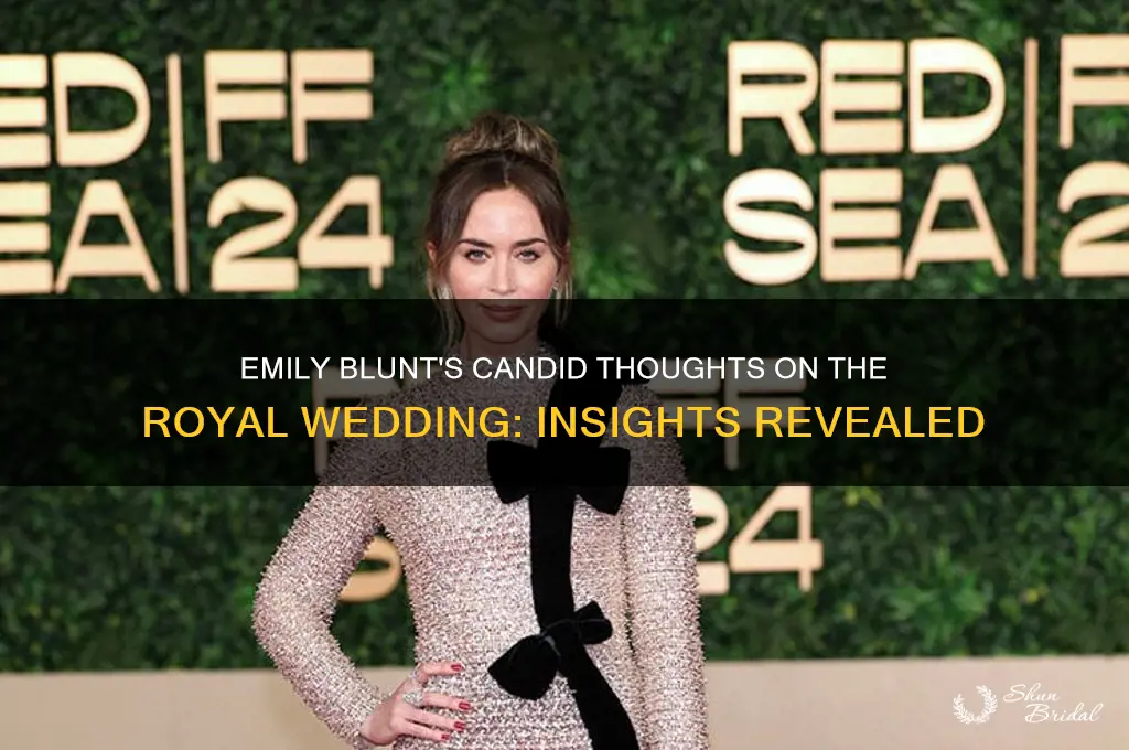 what did emily blunt say about the royal wedding
