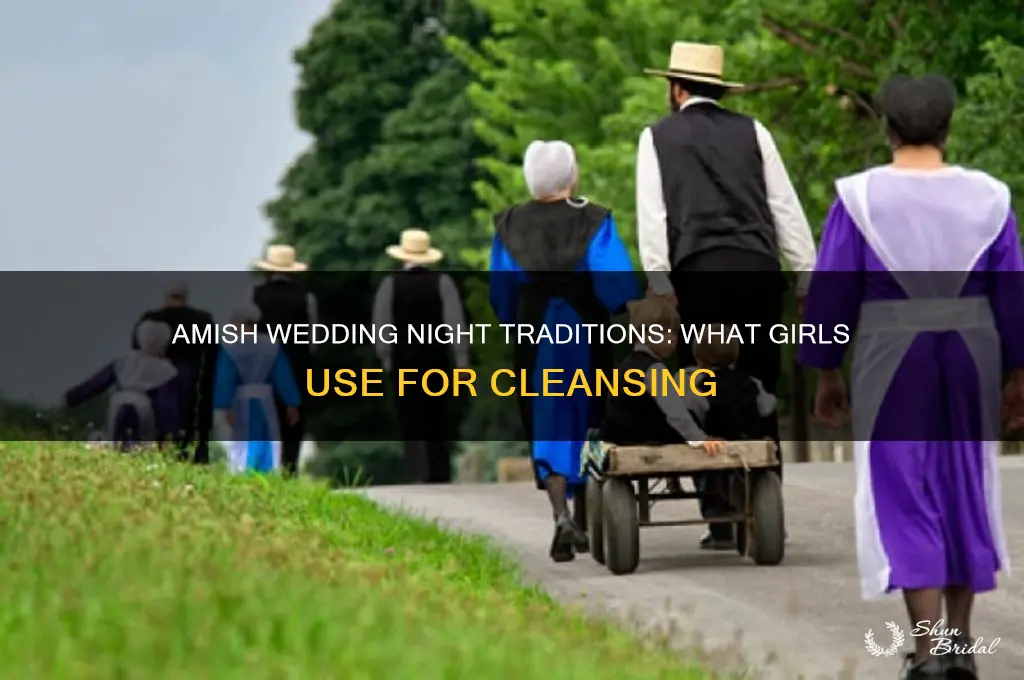 what do amish girls wash with on wedding night