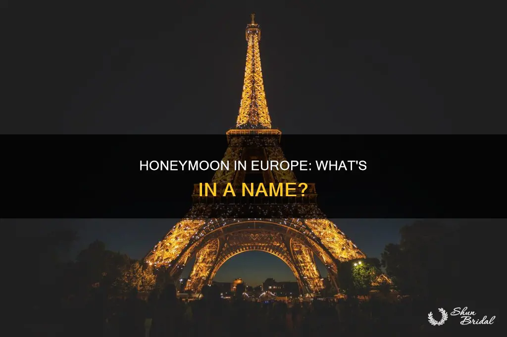 what do europeans call honeymoon