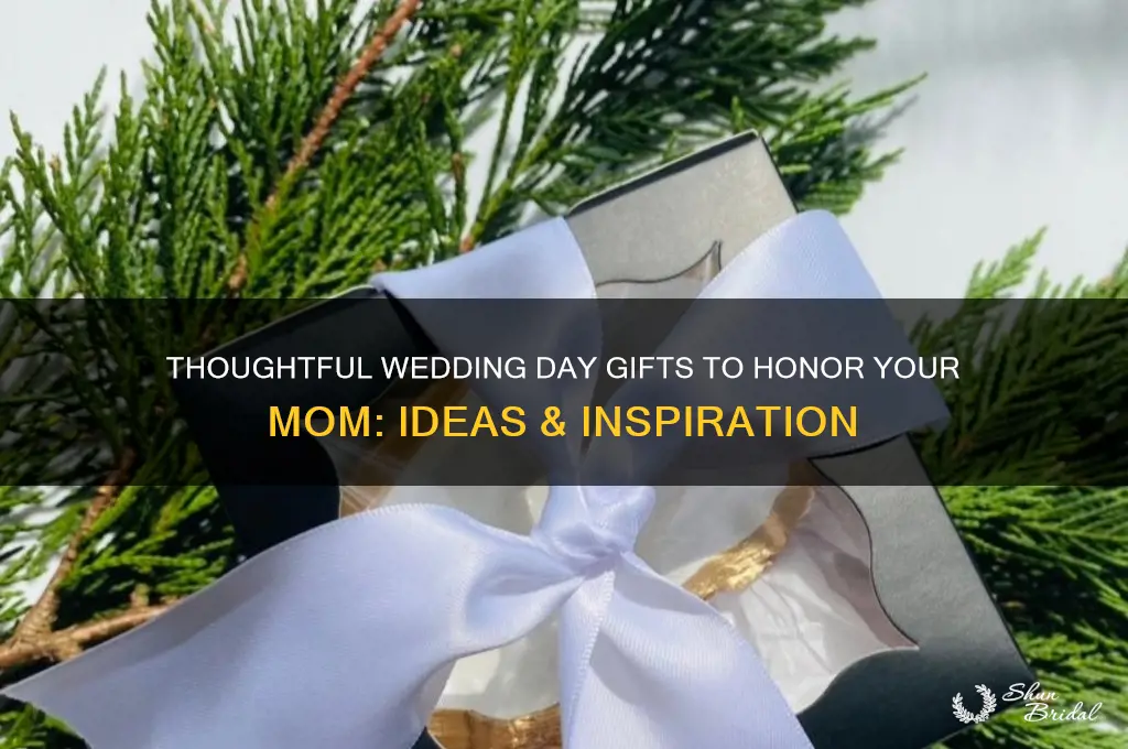 what do get your mom on your wedding day