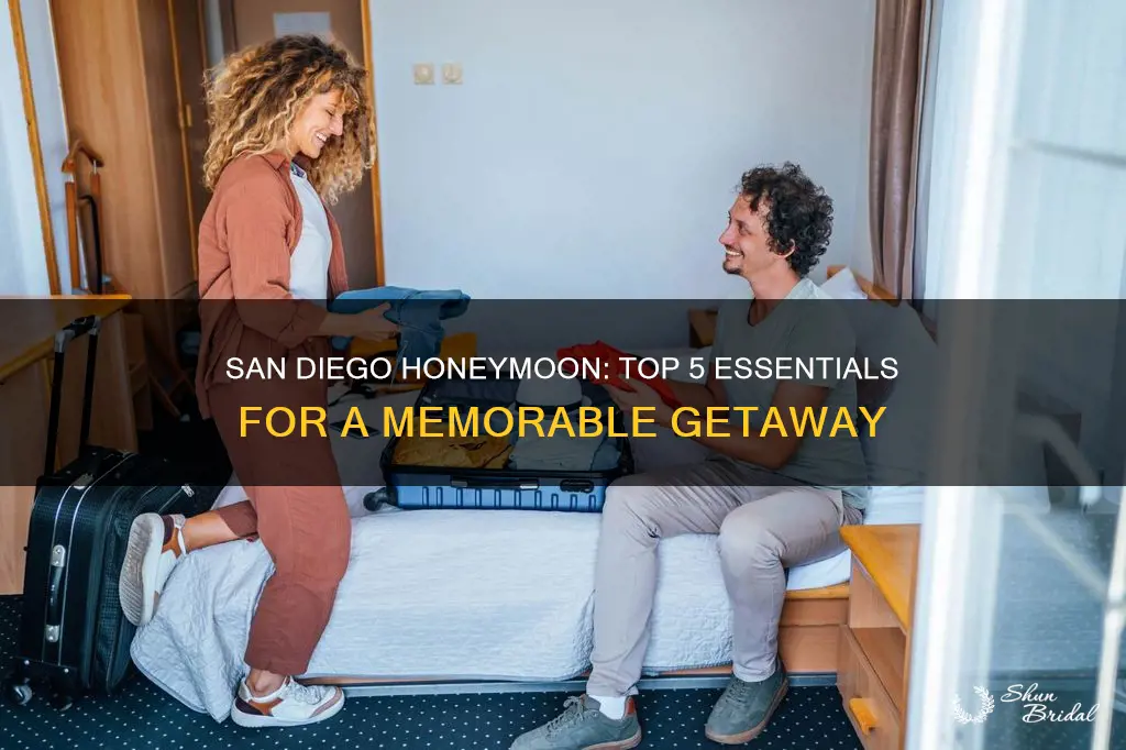 what do I need for sandiego honeymoon