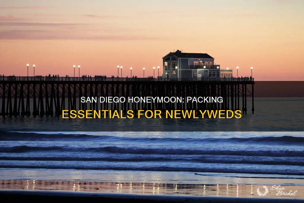 what do I need for sandiego honeymoon
