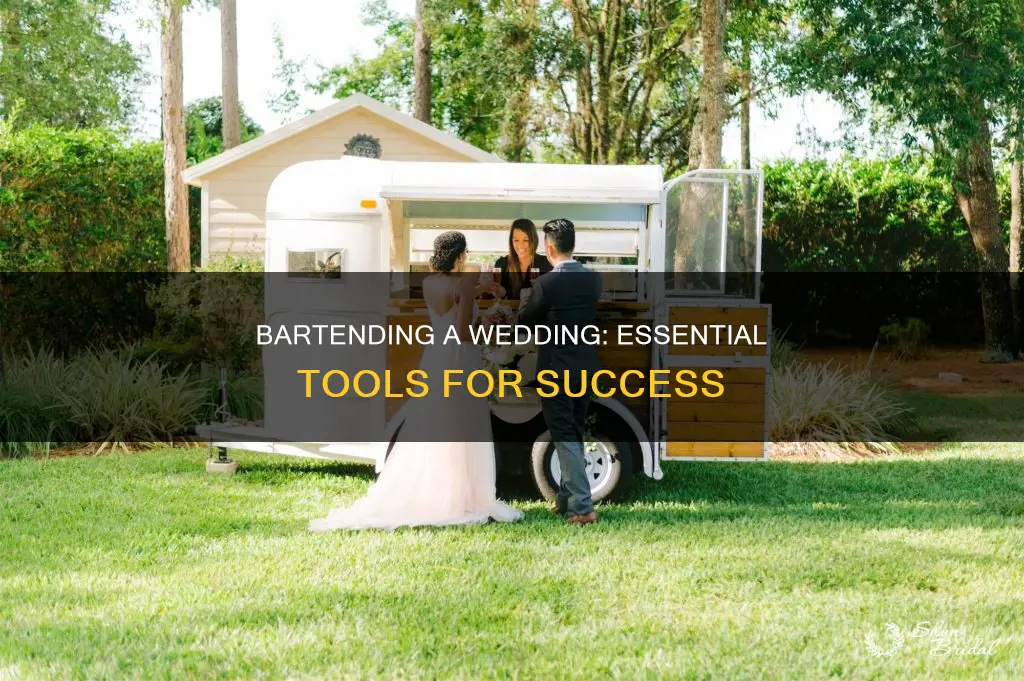 what do I need to bartend a wedding