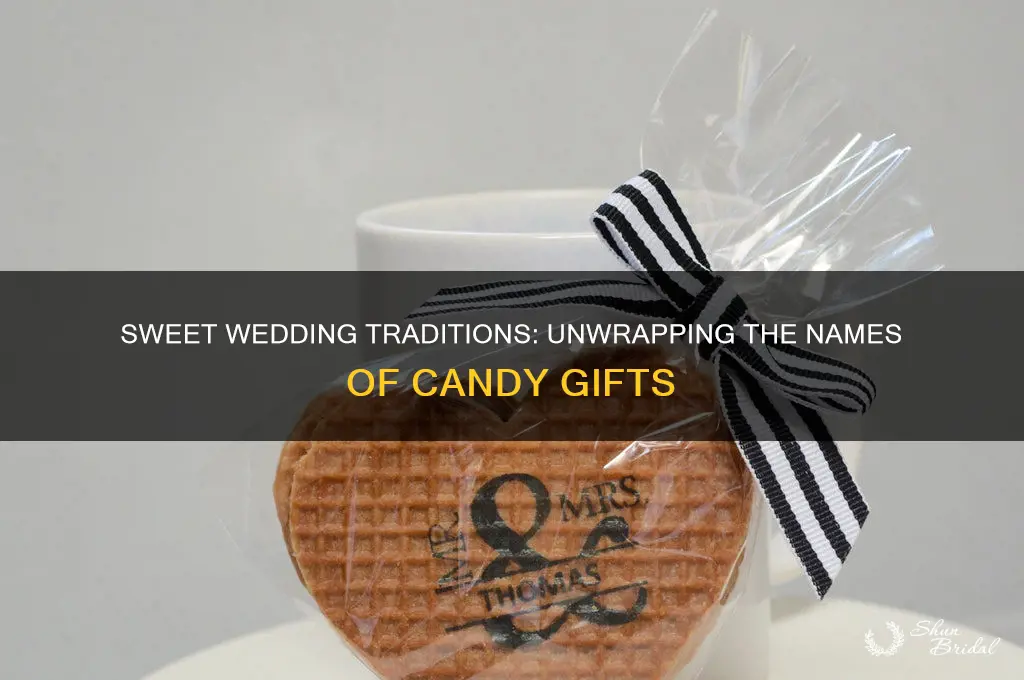 what do they call the candy gifts at a wedding