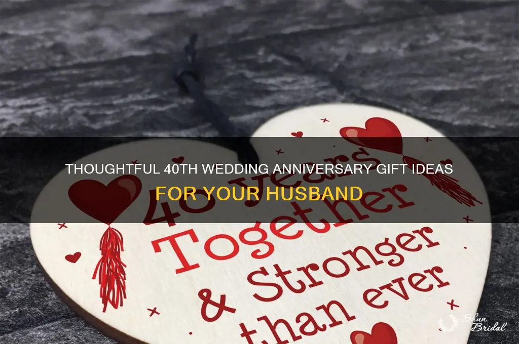 what do you buy your husband for 40th wedding anniversary