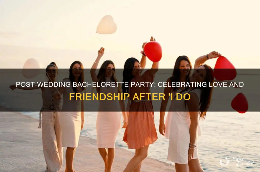 what do you call a bachelorette party after the wedding