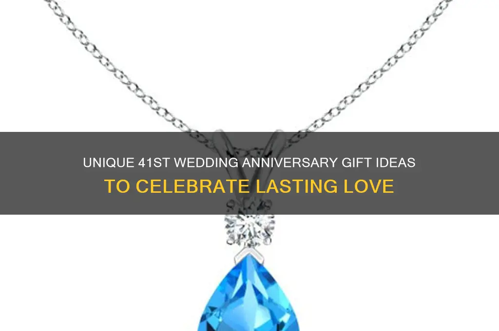 what do you get for the 41st wedding anniversary