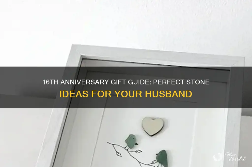 what do you get husband for16th wedding anniversary stone