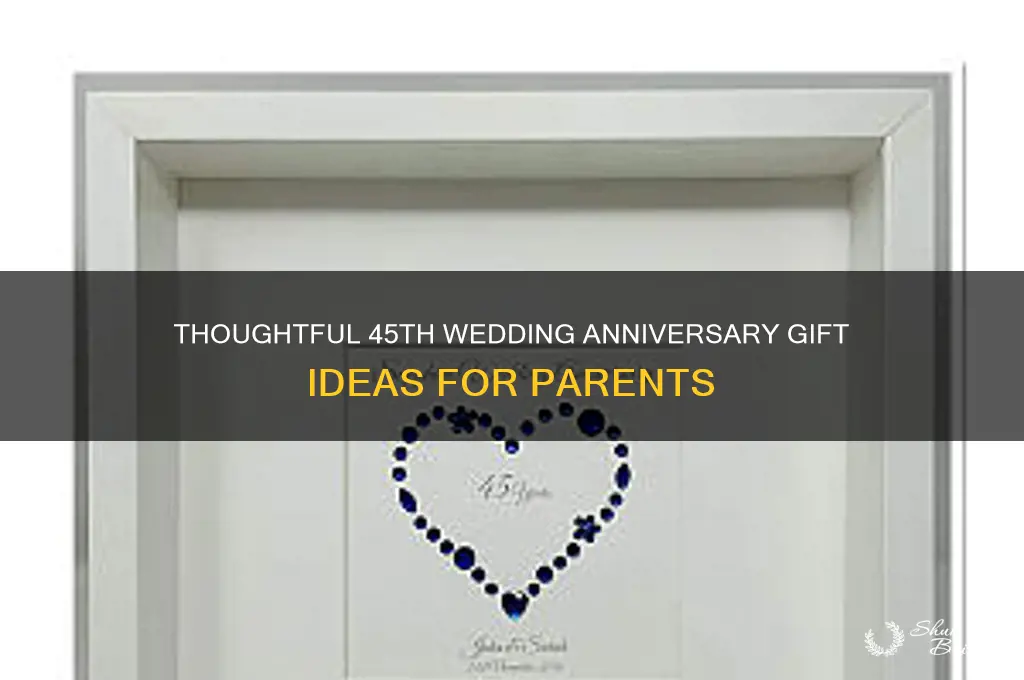 what do you get parents for 45th wedding anniversary